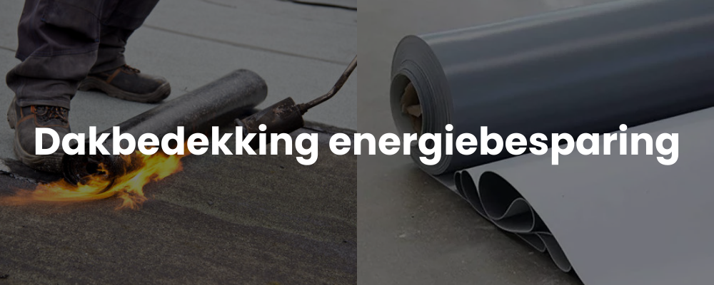 Dakbedekking energiebesparing Dakbedekking energiebesparing