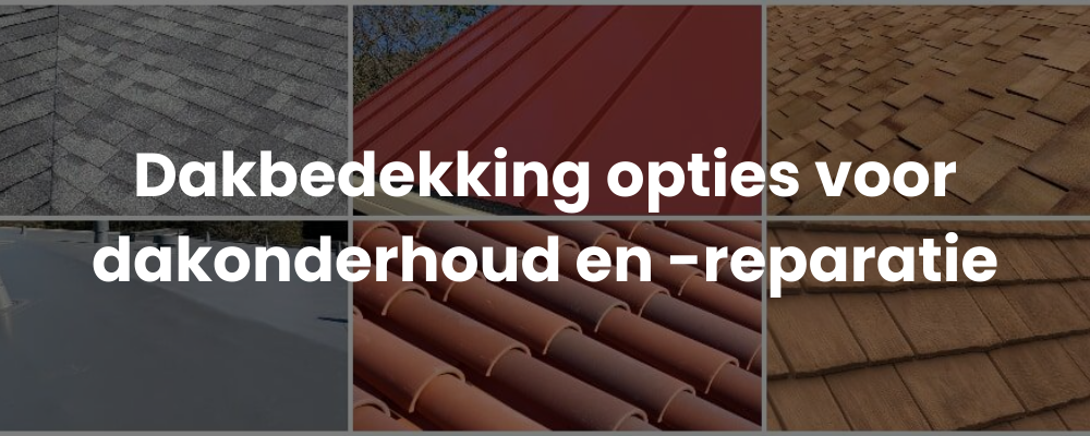 Dakbedekking opties voor dakonderhoud en -reparatie