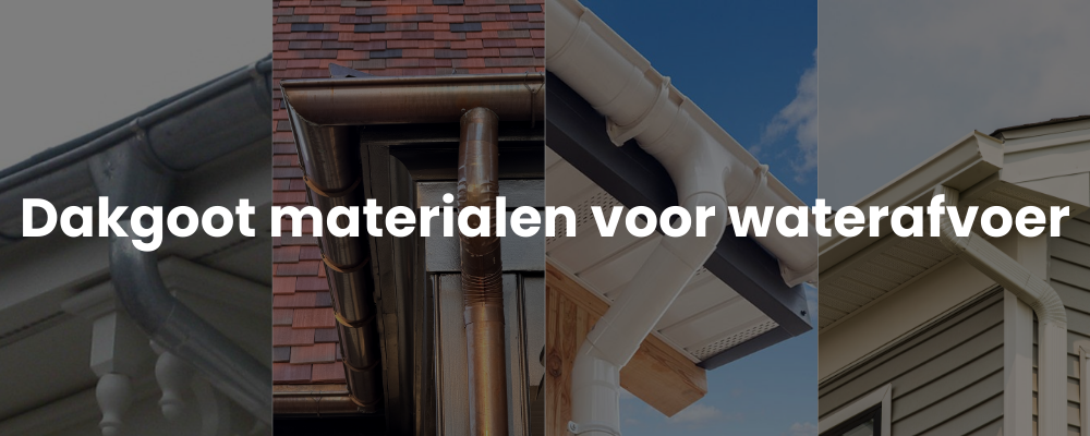 Dakgoot materialen voor waterafvoer