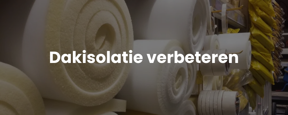 Dakisolatie verbeteren Dakisolatie verbeteren