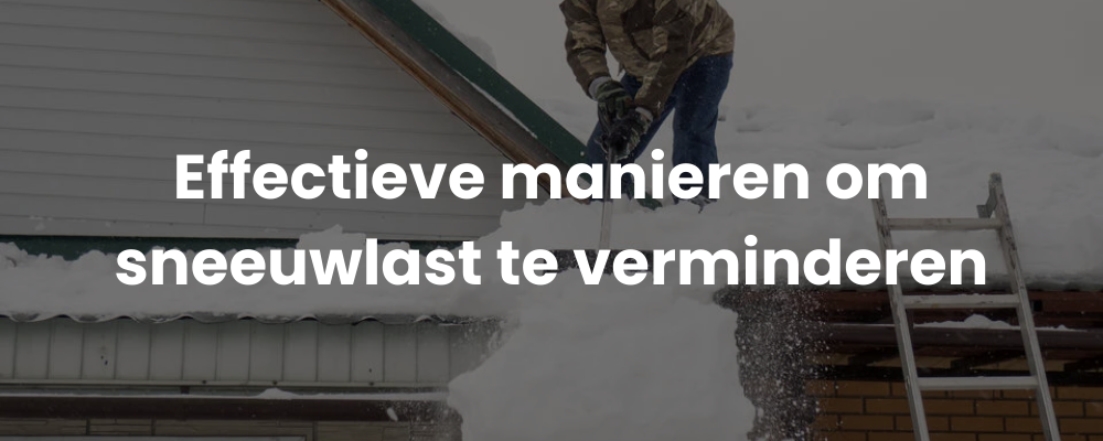 Effectieve manieren om sneeuwlast te verminderen