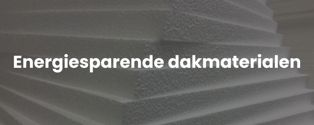 Energiesparende dakmaterialen Energiesparende dakmaterialen