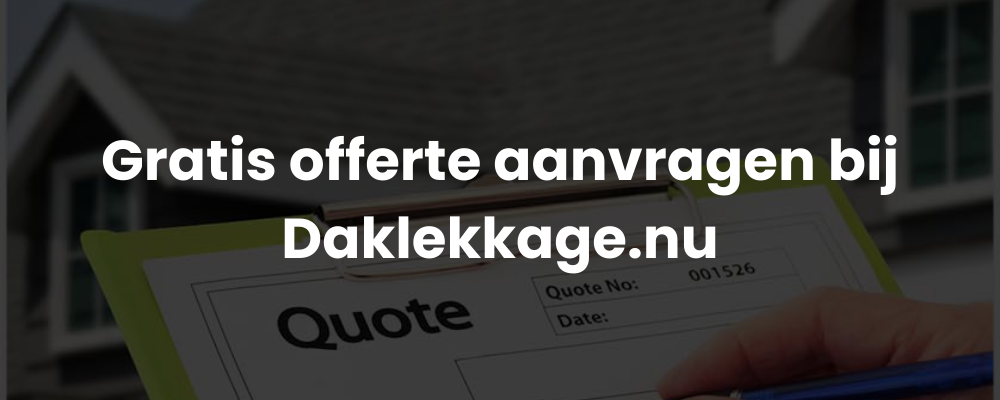 Gratis offerte aanvragen bij Daklekkage.nu