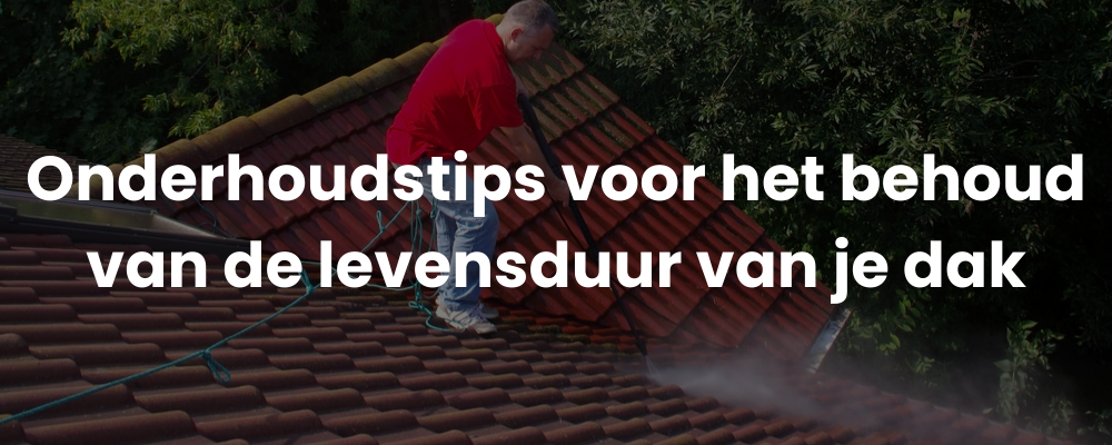 Onderhoudstips voor het behoud van de levensduur van je dak