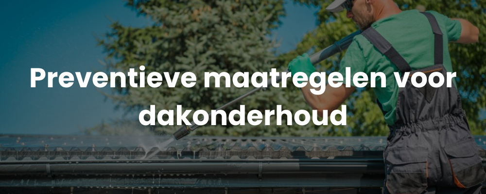 Preventieve maatregelen voor dakonderhoud