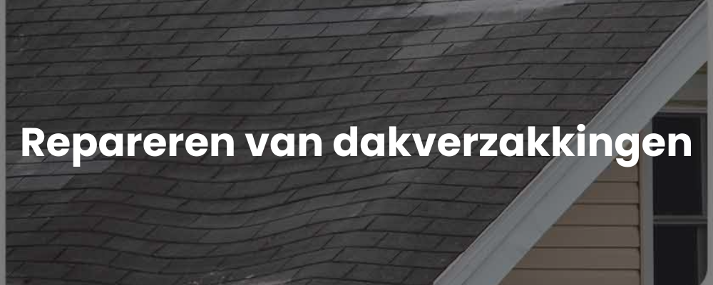 Repareren van dakverzakkingen