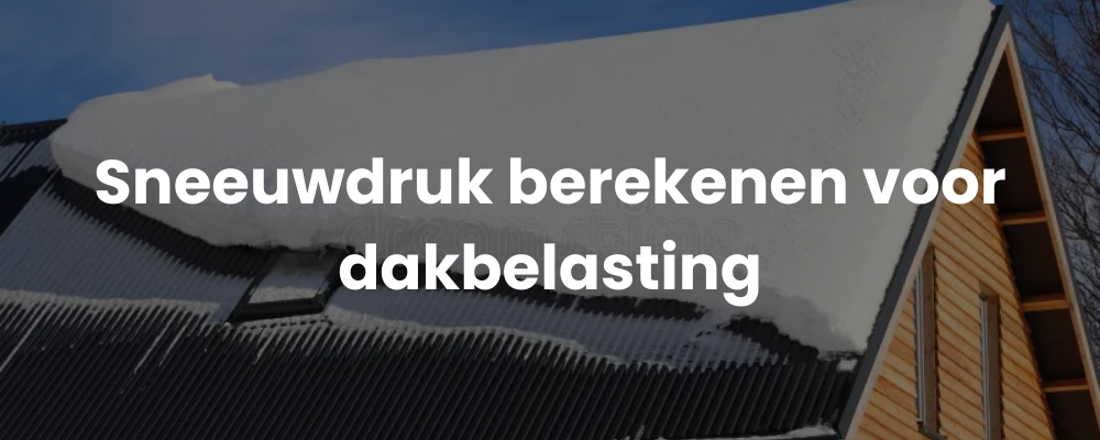 Sneeuwdruk berekenen voor dakbelasting
