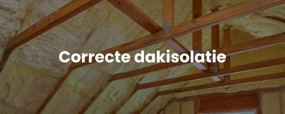 Correcte dakisolatie