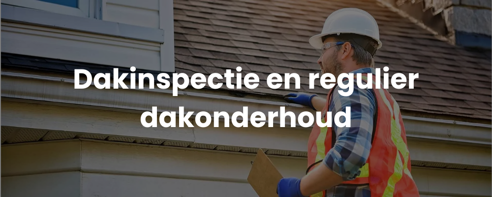 Dakinspectie en regulier dakonderhoud