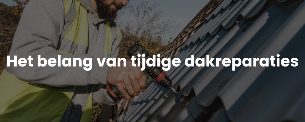 Het belang van tijdige dakreparaties