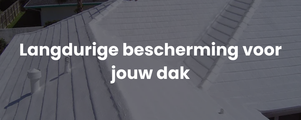 Langdurige bescherming voor jouw dak