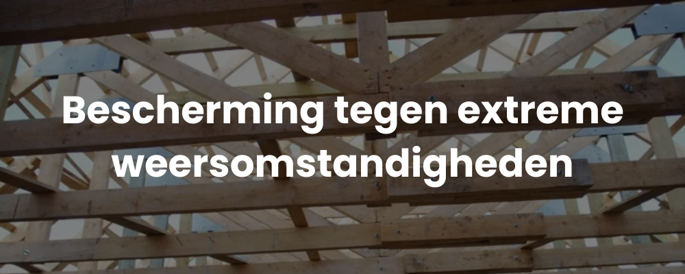 Bescherming tegen extreme weersomstandigheden