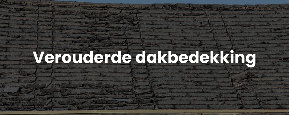 Verouderde dakbedekking