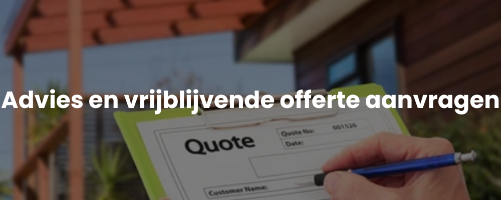Advies en vrijblijvende offerte aanvragen