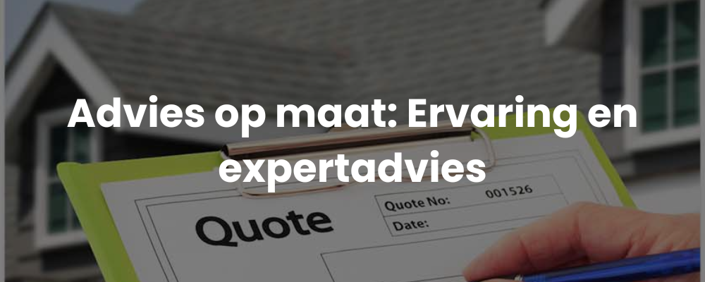 Advies op maat: Ervaring en expertadvies