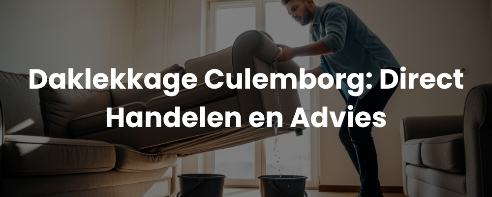 Daklekkage Culemborg: Direct Handelen en Advies