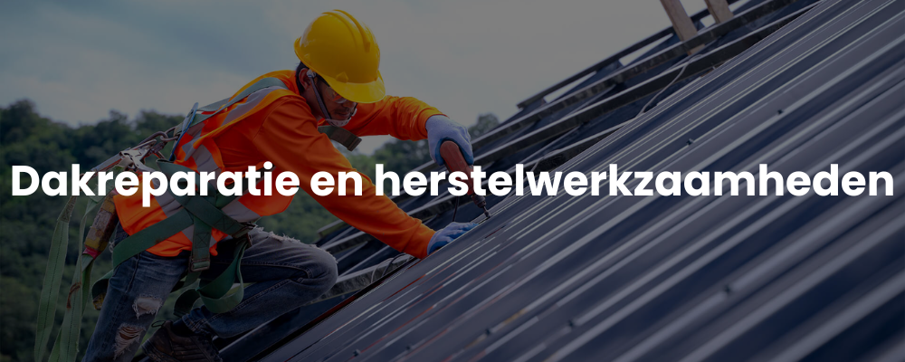 Dakreparatie en herstelwerkzaamheden