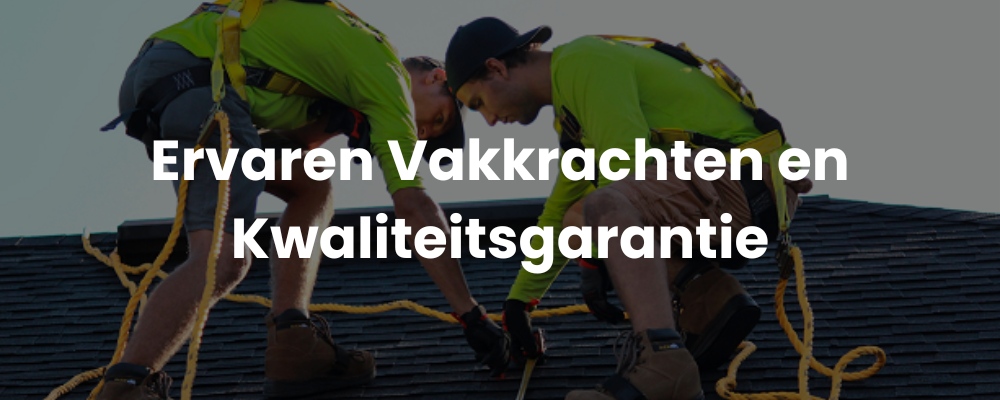 Ervaren Vakkrachten en Kwaliteitsgarantie