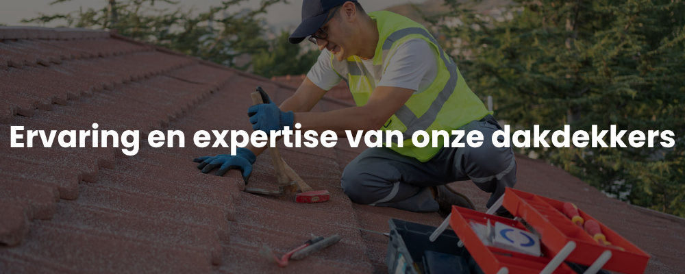 Ervaring en expertise van onze dakdekkers<H2>