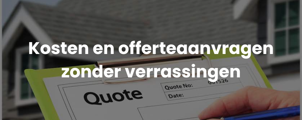 Kosten en offerteaanvragen zonder verrassingen