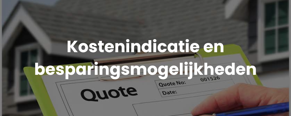 Kostenindicatie en besparingsmogelijkheden