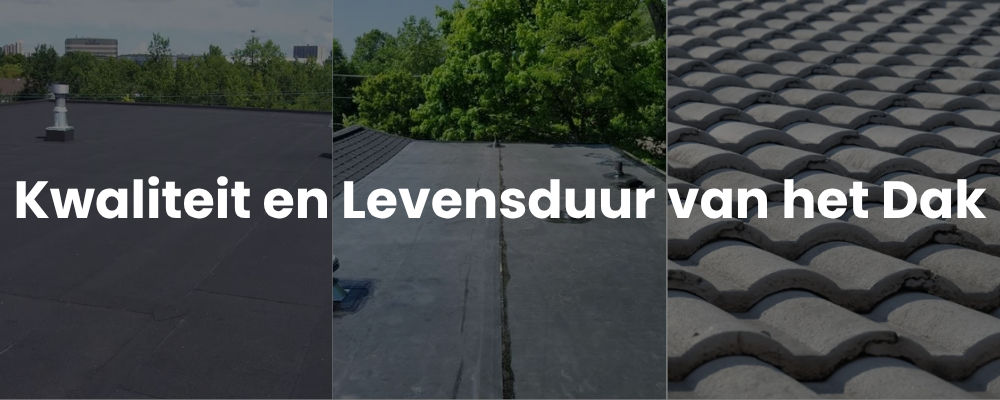 Kwaliteit en Levensduur van het Dak