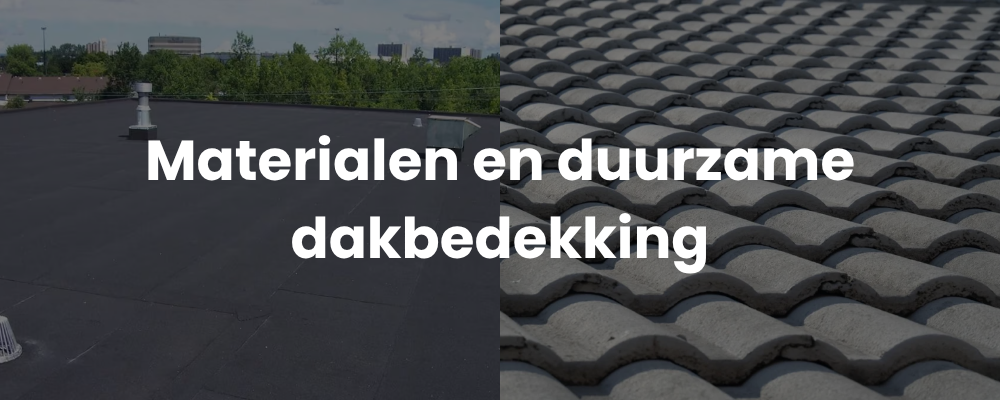 Materialen en duurzame dakbedekking