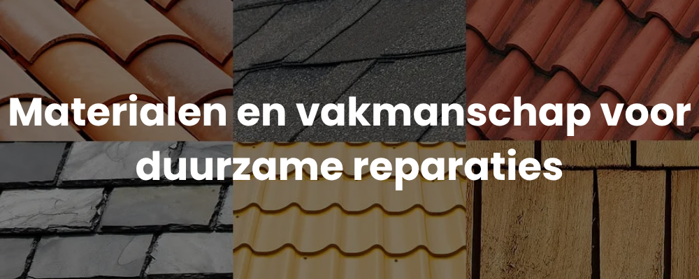 Materialen en vakmanschap voor duurzame reparaties