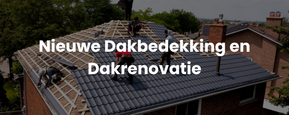 Nieuwe Dakbedekking en Dakrenovatie