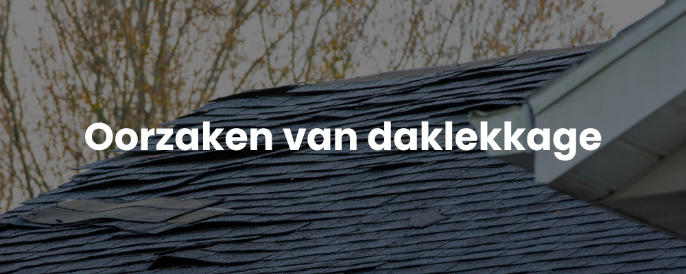 Oorzaken van daklekkage