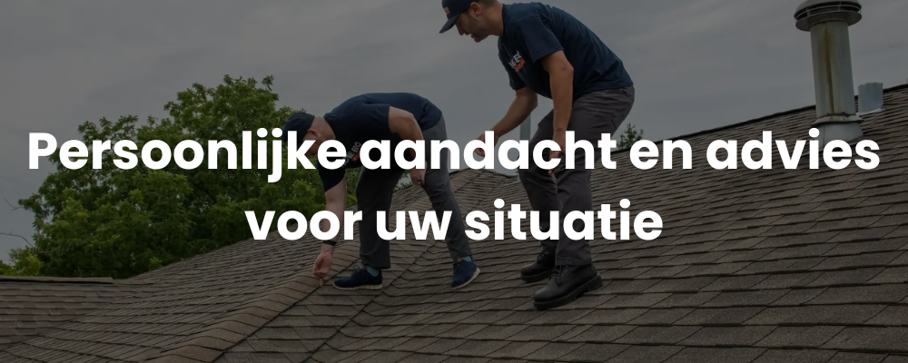 Persoonlijke aandacht en advies voor uw situatie