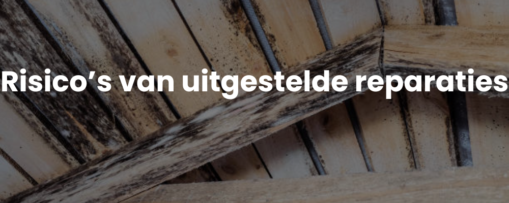 Risico's van uitgestelde reparaties