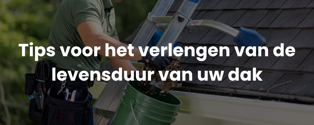 Tips voor het verlengen van de levensduur van uw dak