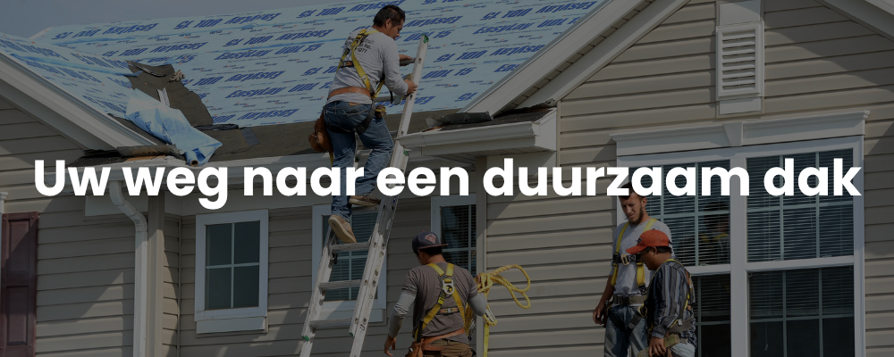 Uw weg naar een duurzaam dak