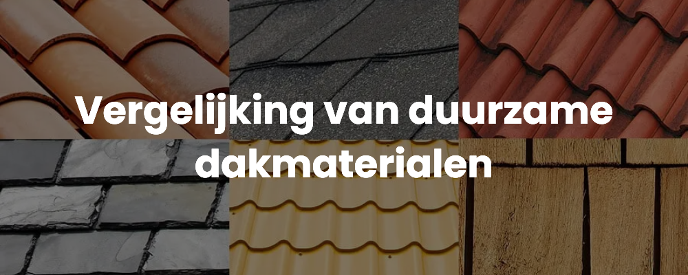 Vergelijking van duurzame dakmaterialen