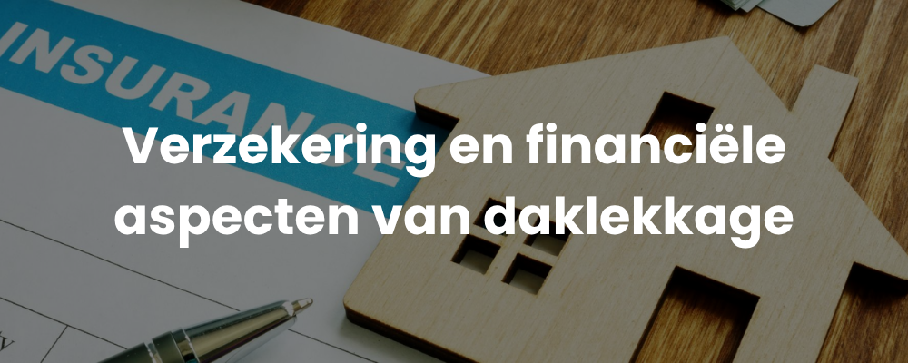 Verzekering en financiële aspecten van daklekkage