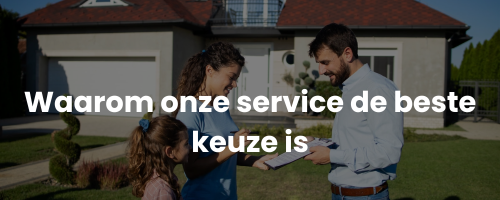 Waarom onze service de beste keuze is