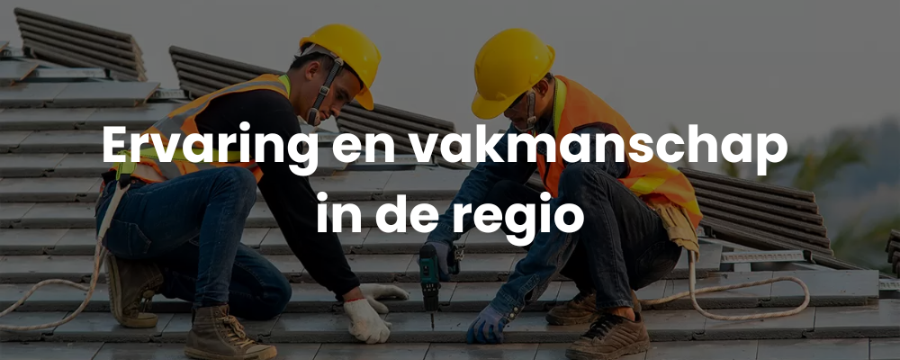 Ervaring en vakmanschap in de regio
