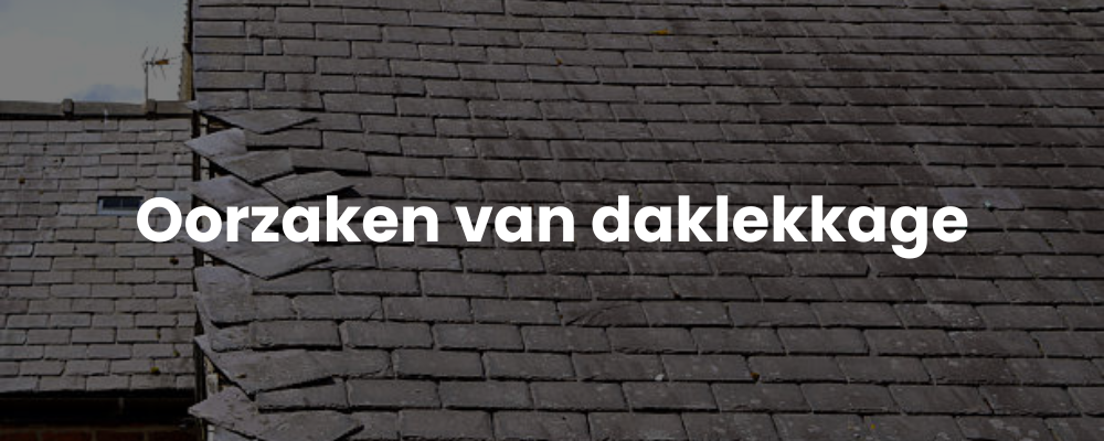 Oorzaken van daklekkage