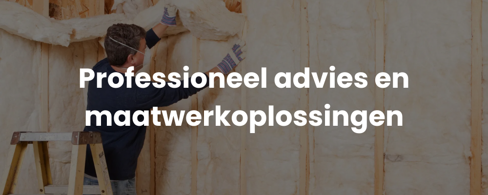 Professioneel advies en maatwerkoplossingen