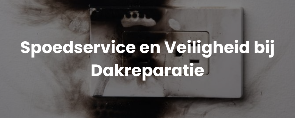 Spoedservice en Veiligheid bij Dakreparatie