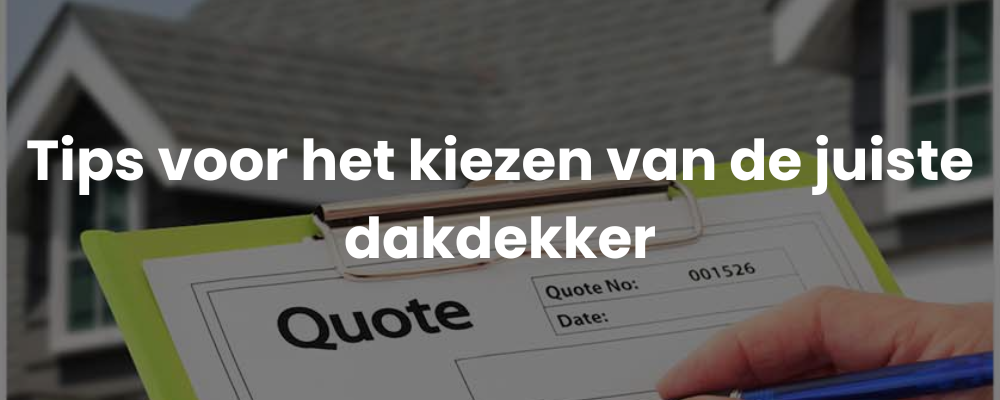 Tips voor het kiezen van de juiste dakdekker