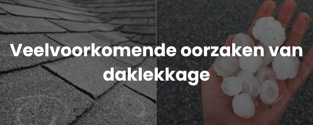 Veelvoorkomende oorzaken van daklekkage