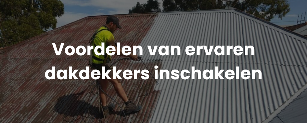 Voordelen van ervaren dakdekkers inschakelen