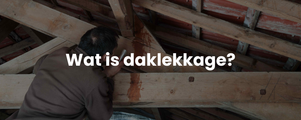 Wat is daklekkage?
