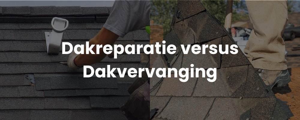 Dakreparatie versus Dakvervanging