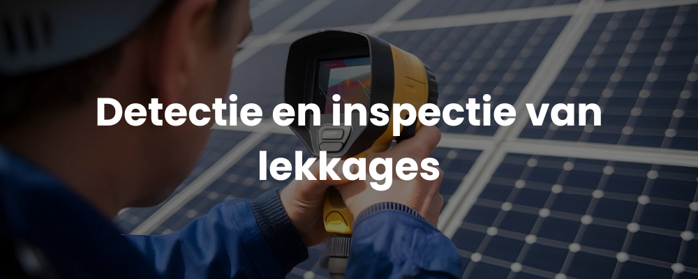 Detectie en inspectie van lekkages