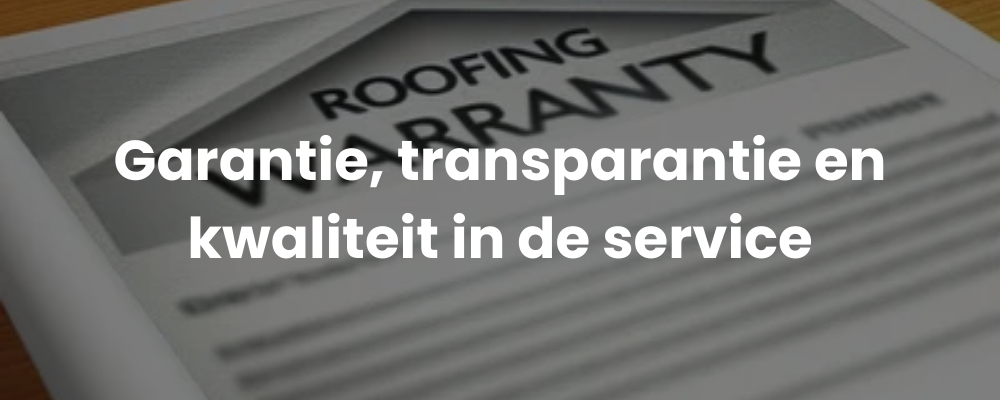 Garantie, transparantie en kwaliteit in de service