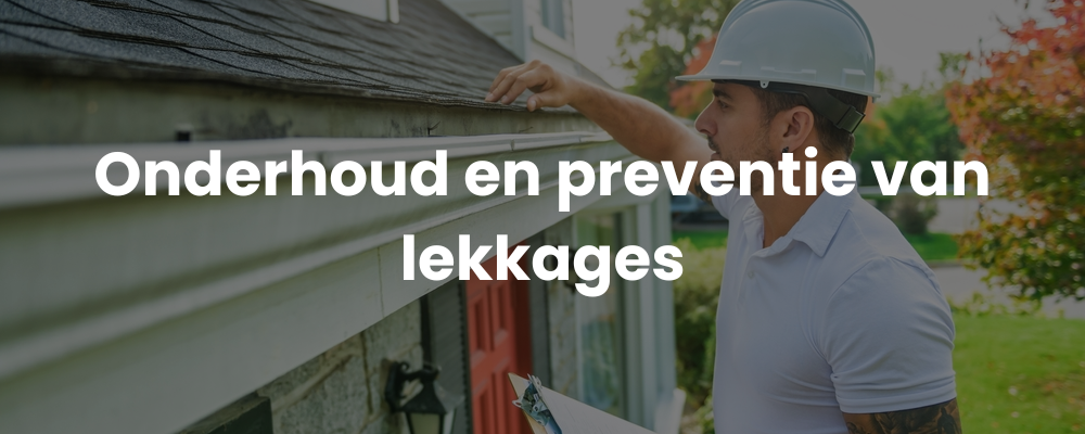 Onderhoud en preventie van lekkages