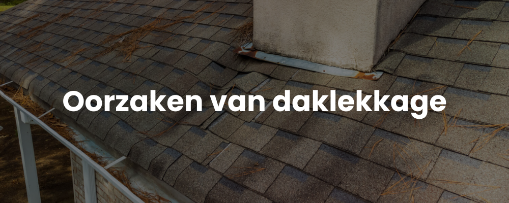 Oorzaken van daklekkage